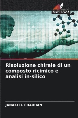 Risoluzione chirale di un composto ricimico e analisi in-silico
