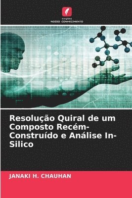 bokomslag Resoluo Quiral de um Composto Recm-Construdo e Anlise In-Silico