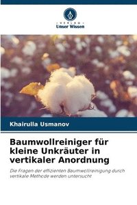 bokomslag Baumwollreiniger fr kleine Unkruter in vertikaler Anordnung