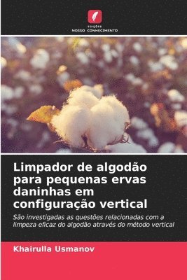 bokomslag Limpador de algodão para pequenas ervas daninhas em configuração vertical