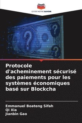 bokomslag Protocole d'acheminement scuris des paiements pour les systmes conomiques bas sur Blockcha