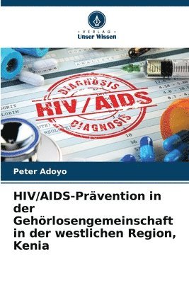 HIV/AIDS-Prvention in der Gehrlosengemeinschaft in der westlichen Region, Kenia 1