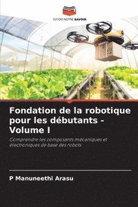 bokomslag Fondation de la robotique pour les dbutants - Volume I