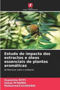 bokomslag Estudo do impacto dos extractos e leos essenciais de plantas aromticas