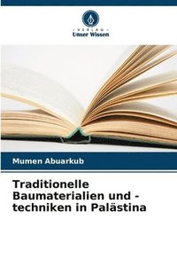 bokomslag Traditionelle Baumaterialien und -techniken in Palstina