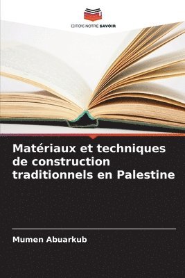 bokomslag Matériaux et techniques de construction traditionnels en Palestine