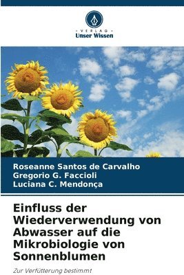 bokomslag Einfluss der Wiederverwendung von Abwasser auf die Mikrobiologie von Sonnenblumen