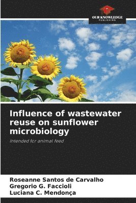 bokomslag Influence of wastewater reuse on sunflower microbiology