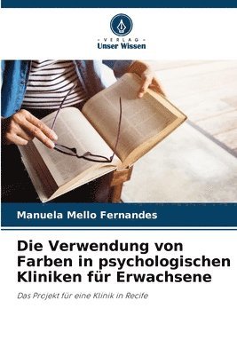 bokomslag Verwendung von Farben in psychologischen Kliniken für Erwachsene
