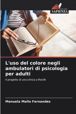 bokomslag L'uso del colore negli ambulatori di psicologia per adulti