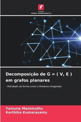 Yamuna Manimuthu, Karthika Kumarasamy - Decomposição de G = ( V, E ) em grafos planares, Häftad