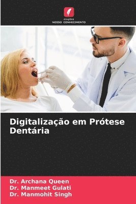 Archana Queen, Manmeet Gulati, Manmohit Singh - Digitalização em Prótese Dentária, Häftad