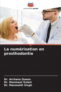 bokomslag La numrisation en prosthodontie