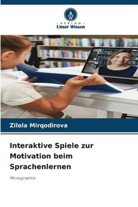 bokomslag Interaktive Spiele zur Motivation beim Sprachenlernen