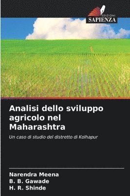 Narendra Meena, B B Gawade, H R Shinde, B. B. Gawade, H. R. Shinde - Analisi dello sviluppo agricolo nel Maharashtra, Häftad