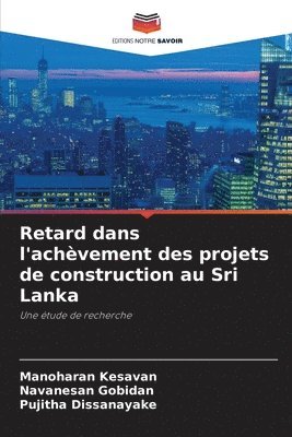 bokomslag Retard dans l'achvement des projets de construction au Sri Lanka