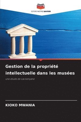 bokomslag Gestion de la proprit intellectuelle dans les muses