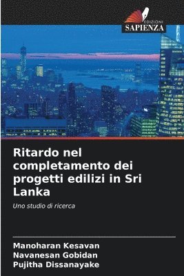 Manoharan Kesavan, Navanesan Gobidan, Pujitha Dissanayake - Ritardo nel completamento dei progetti edilizi in Sri Lanka, Häftad