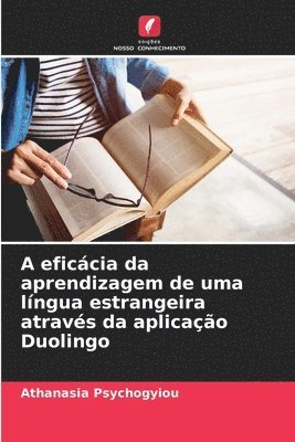 bokomslag A eficácia da aprendizagem de uma língua estrangeira através da aplicação Duolingo