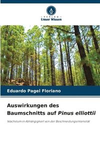 bokomslag Auswirkungen des Baumschnitts auf Pinus elliottii