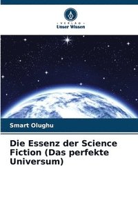 bokomslag Die Essenz der Science Fiction (Das perfekte Universum)