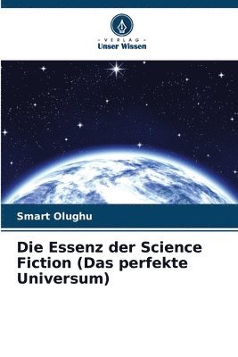 Die Essenz der Science Fiction (Das perfekte Universum) 1