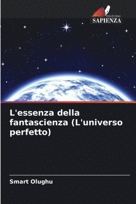 bokomslag L'essenza della fantascienza (L'universo perfetto)