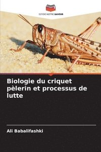 bokomslag Biologie du criquet plerin et processus de lutte