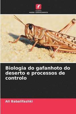 bokomslag Biologia do gafanhoto do deserto e processos de controlo