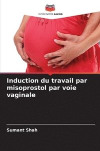 bokomslag Induction du travail par misoprostol par voie vaginale