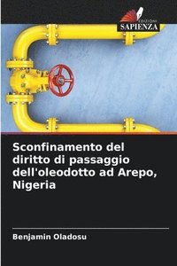 bokomslag Sconfinamento del diritto di passaggio dell'oleodotto ad Arepo, Nigeria