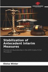 bokomslag Stabilization of Antecedent Interim Measures