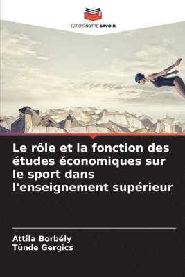 bokomslag Le rle et la fonction des tudes conomiques sur le sport dans l'enseignement suprieur