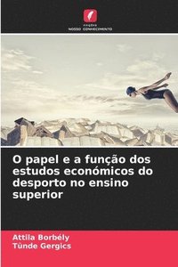 bokomslag O papel e a funo dos estudos econmicos do desporto no ensino superior