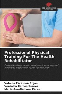 bokomslag Professional Physical Training For The Health Rehabilitator