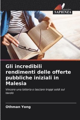 Othman Yong - Gli incredibili rendimenti delle offerte pubbliche iniziali in Malesia, Häftad
