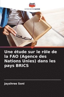 Jayshree Soni - étude sur le rôle de la FAO (Agence des Nations Unies) dans les pays BRICS, Häftad