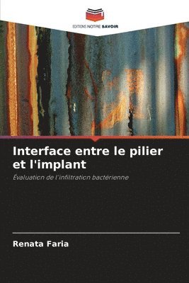 bokomslag Interface entre le pilier et l'implant