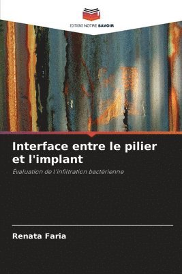 bokomslag Interface entre le pilier et l'implant