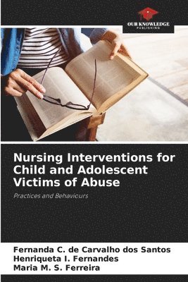 bokomslag Nursing Interventions for Child and Adolescent Victims of Abuse