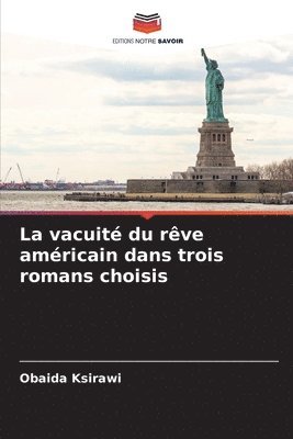 bokomslag La vacuit du rve amricain dans trois romans choisis