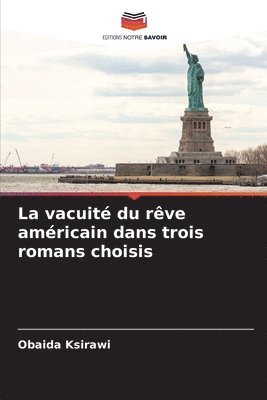 Obaida Ksirawi - vacuité du rêve américain dans trois romans choisis, Häftad