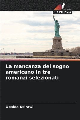 mancanza del sogno americano in tre romanzi selezionati