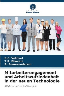 bokomslag Mitarbeiterengagement und Arbeitszufriedenheit in der neuen Technologie