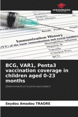 BCG, VAR1, Penta3 vaccination coverage in children aged 0-23 months 1