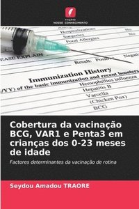 bokomslag Cobertura da vacinao BCG, VAR1 e Penta3 em crianas dos 0-23 meses de idade