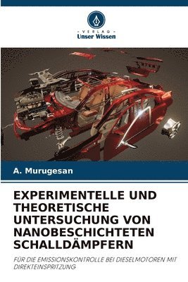 A Murugesan, A. Murugesan - Experimentelle Und Theoretische Untersuchung Von Nanobeschichteten Schalldämpfern, Häftad