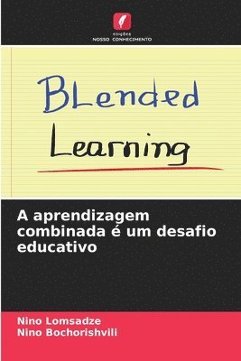 bokomslag A aprendizagem combinada  um desafio educativo