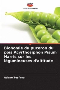 bokomslag Bionomie du puceron du pois Acyrthosiphon Pisum Harris sur les lgumineuses d'altitude