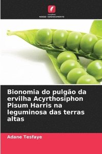 bokomslag Bionomia do pulgo da ervilha Acyrthosiphon Pisum Harris na leguminosa das terras altas